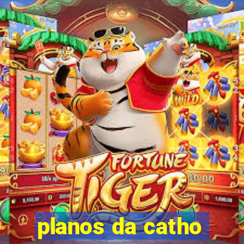 planos da catho